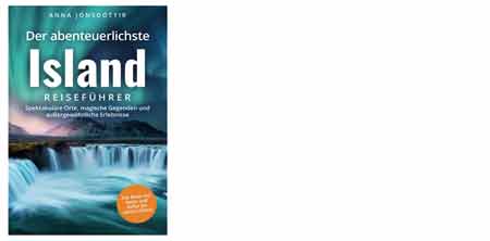 Der abenteuerlichste Island Reiseführer